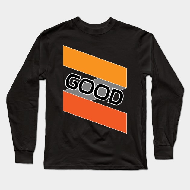 GOOD Long Sleeve T-Shirt by ADD T-Shirt